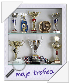 Moje trofea :)